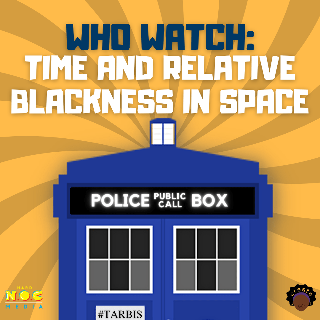 Who Watch: Time and Relative Blackness in Space #TARBIS