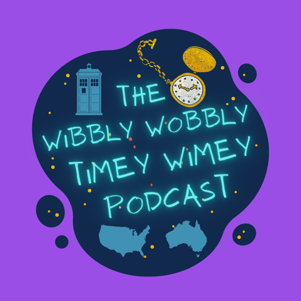 The Wibbly Wobbly Timey Wimey Podcast