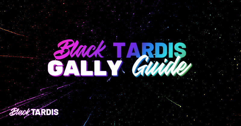 Black TARDIS Gally Guide